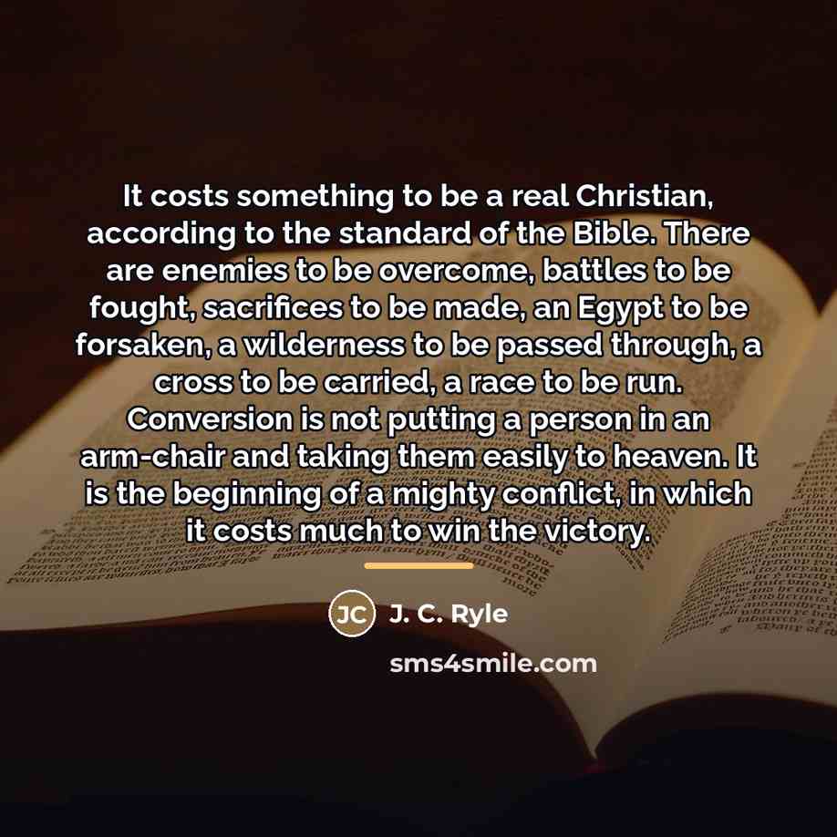 “It costs something to be a real Christian, according to…” quote by J. C. Ryle
