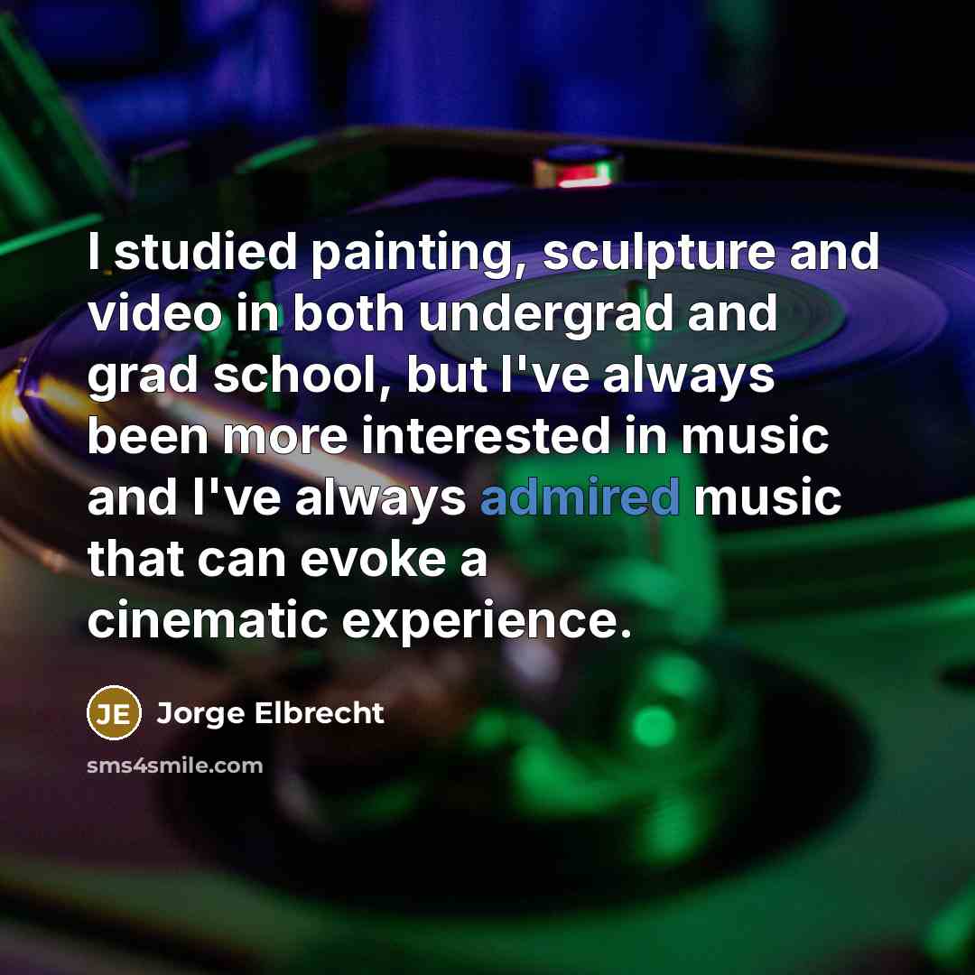 “I studied painting, sculpture and video in both undergrad and…” quote by Jorge Elbrecht