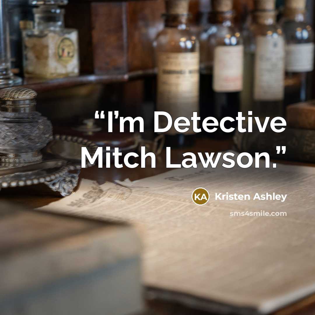 “I’m Detective Mitch Lawson.” quote by Kristen Ashley