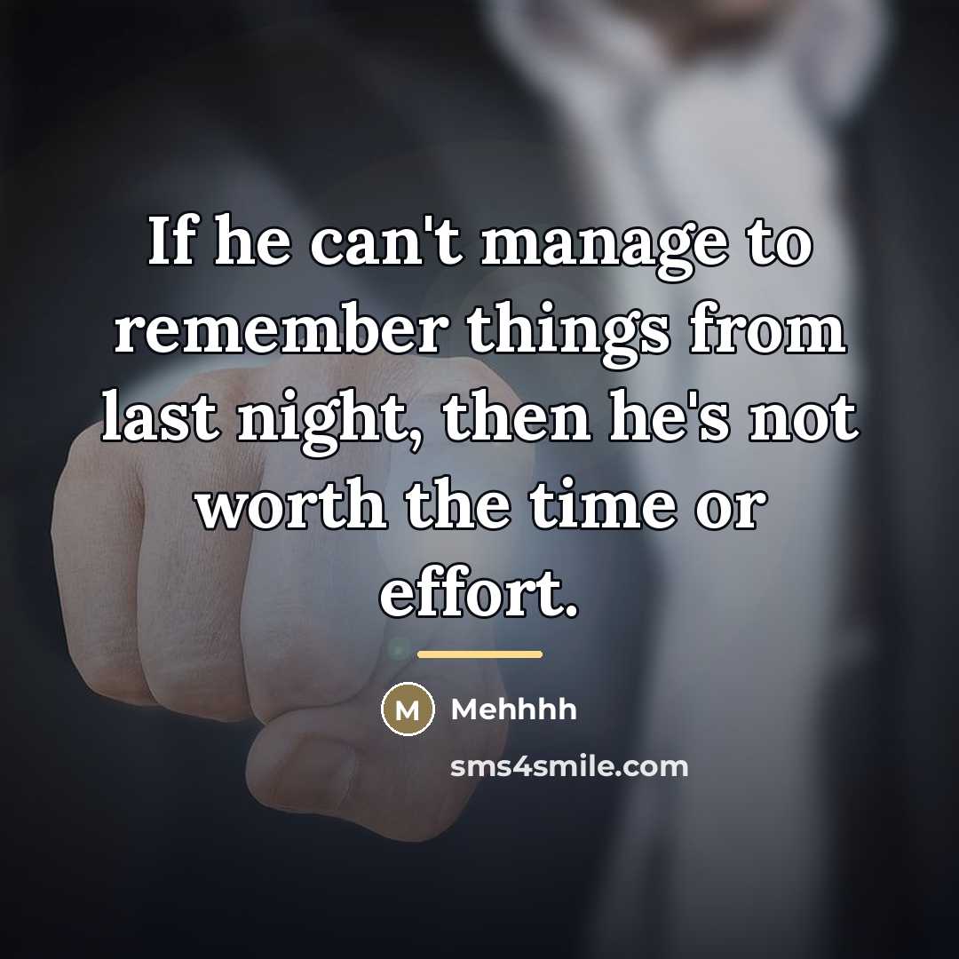 “If he can't manage to remember things from last night,…” quote by Mehhhh