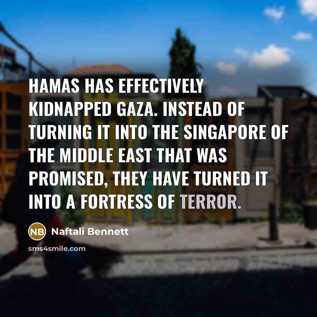 “Hamas has effectively kidnapped Gaza. Instead of turning it into…” quote by Naftali Bennett