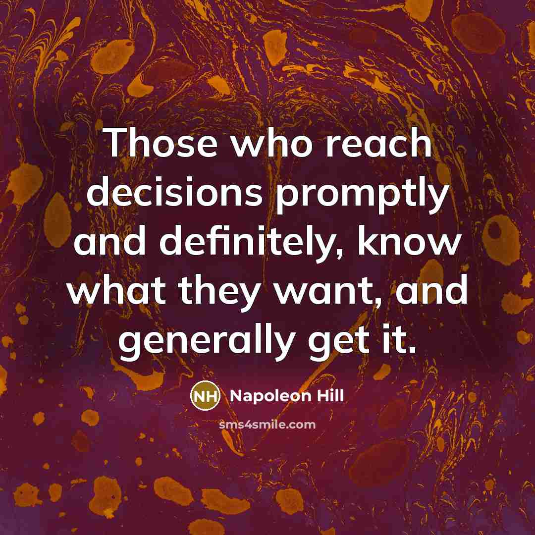“Those who reach decisions promptly and definitely, know what they…” quote by Napoleon Hill