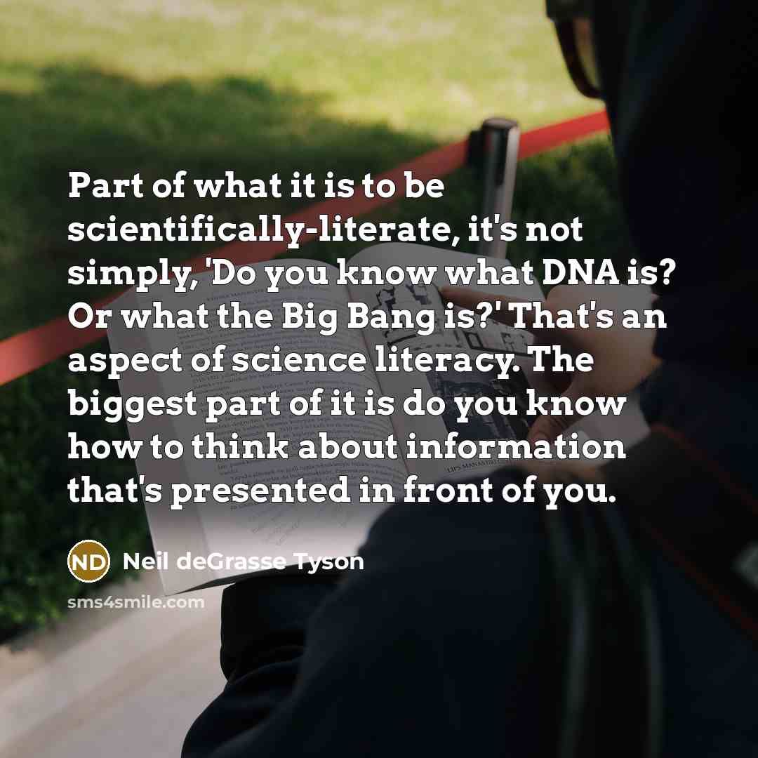 “Part of what it is to be scientifically-literate, it's not…” quote by Neil deGrasse Tyson