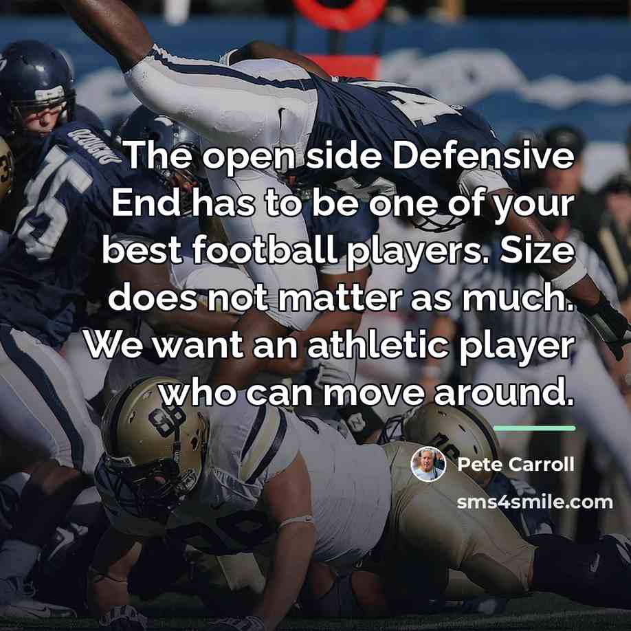 “The open side Defensive End has to be one of…” quote by Pete Carroll