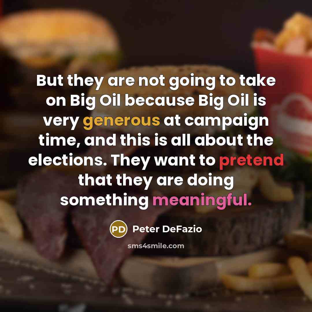 “But they are not going to take on Big Oil…” quote by Peter DeFazio
