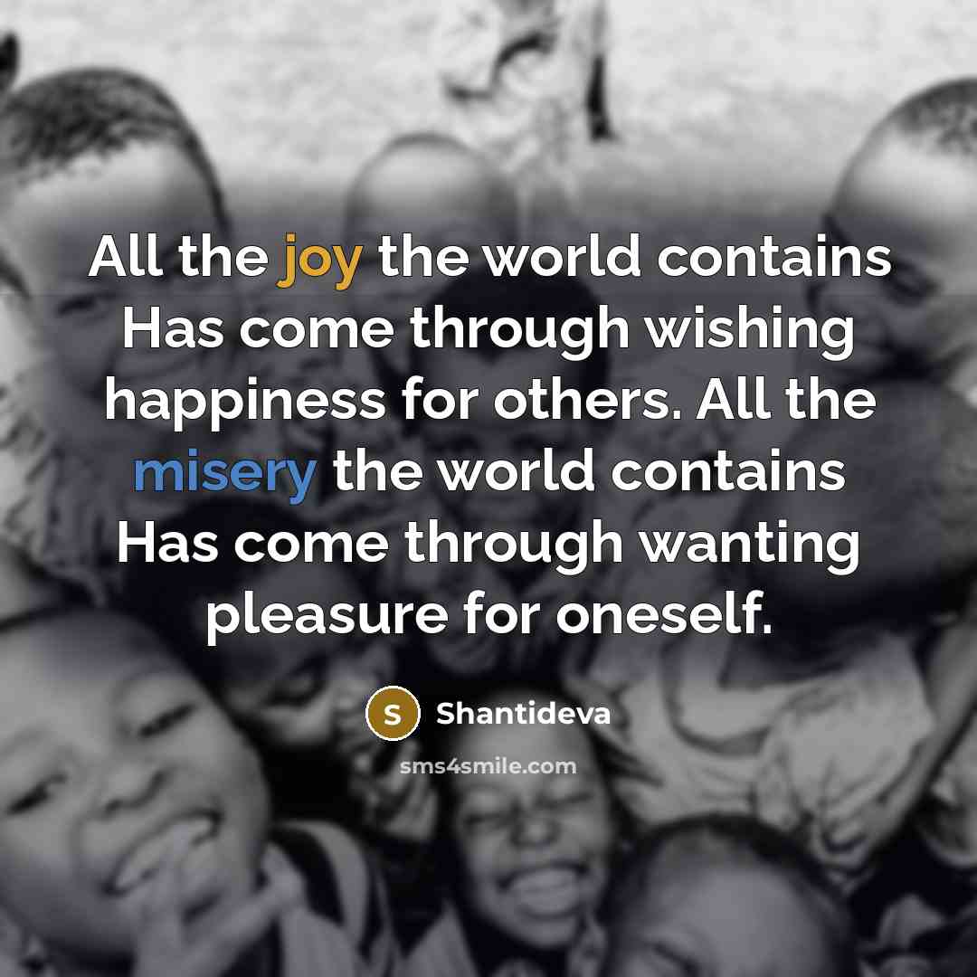 “All the joy the world contains Has come through wishing…” quote by Shantideva