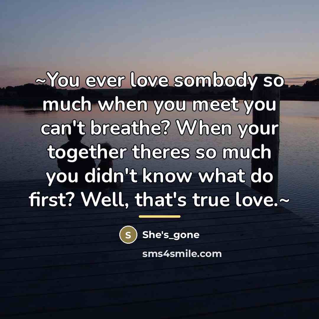“~You ever love sombody so much when you meet you…” quote by She's_gone