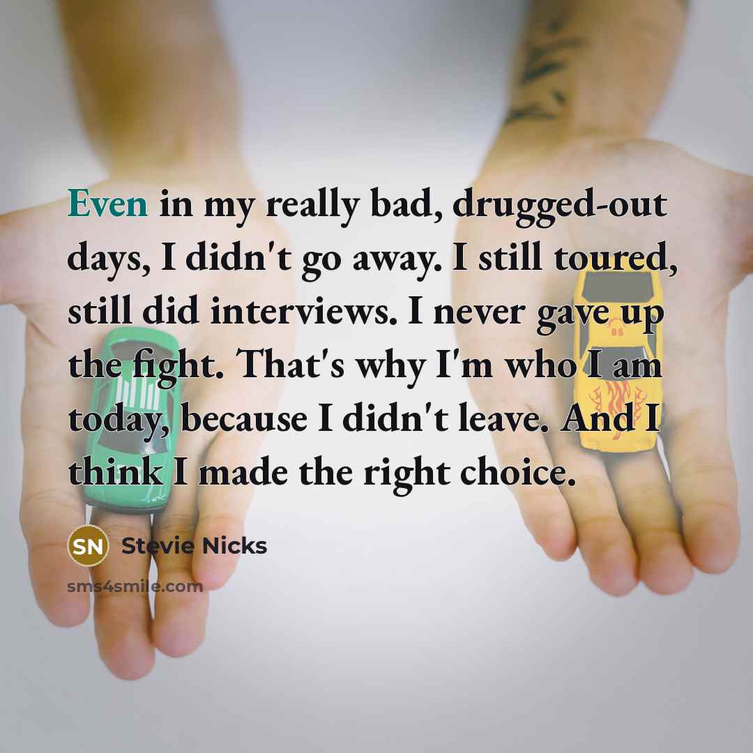 “Even in my really bad, drugged-out days, I didn't go…” quote by Stevie Nicks