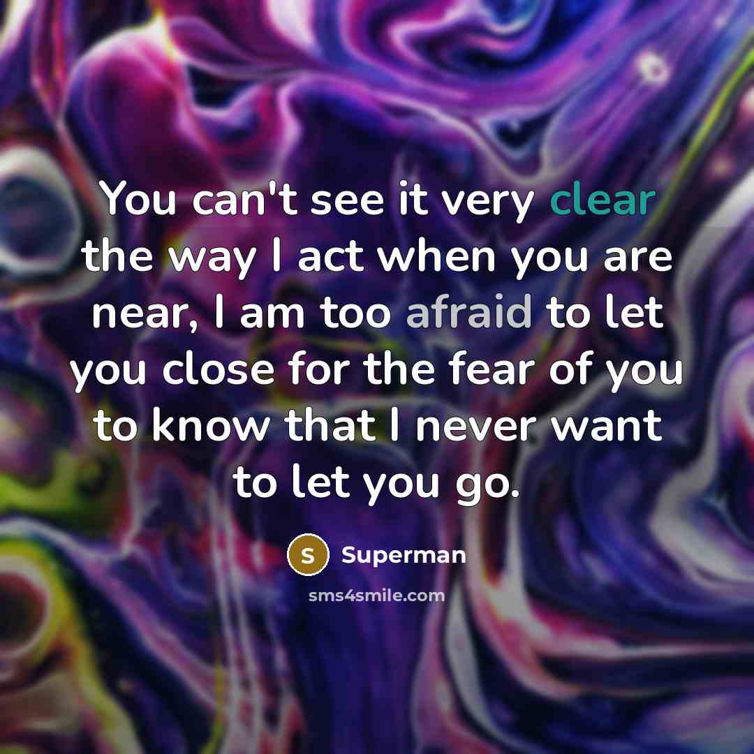 “You can't see it very clear the way I act…” quote by Superman