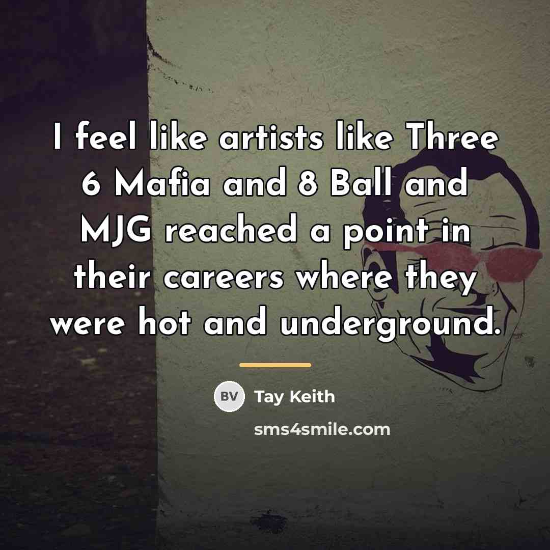 “I feel like artists like Three 6 Mafia and 8…” quote by Tay Keith