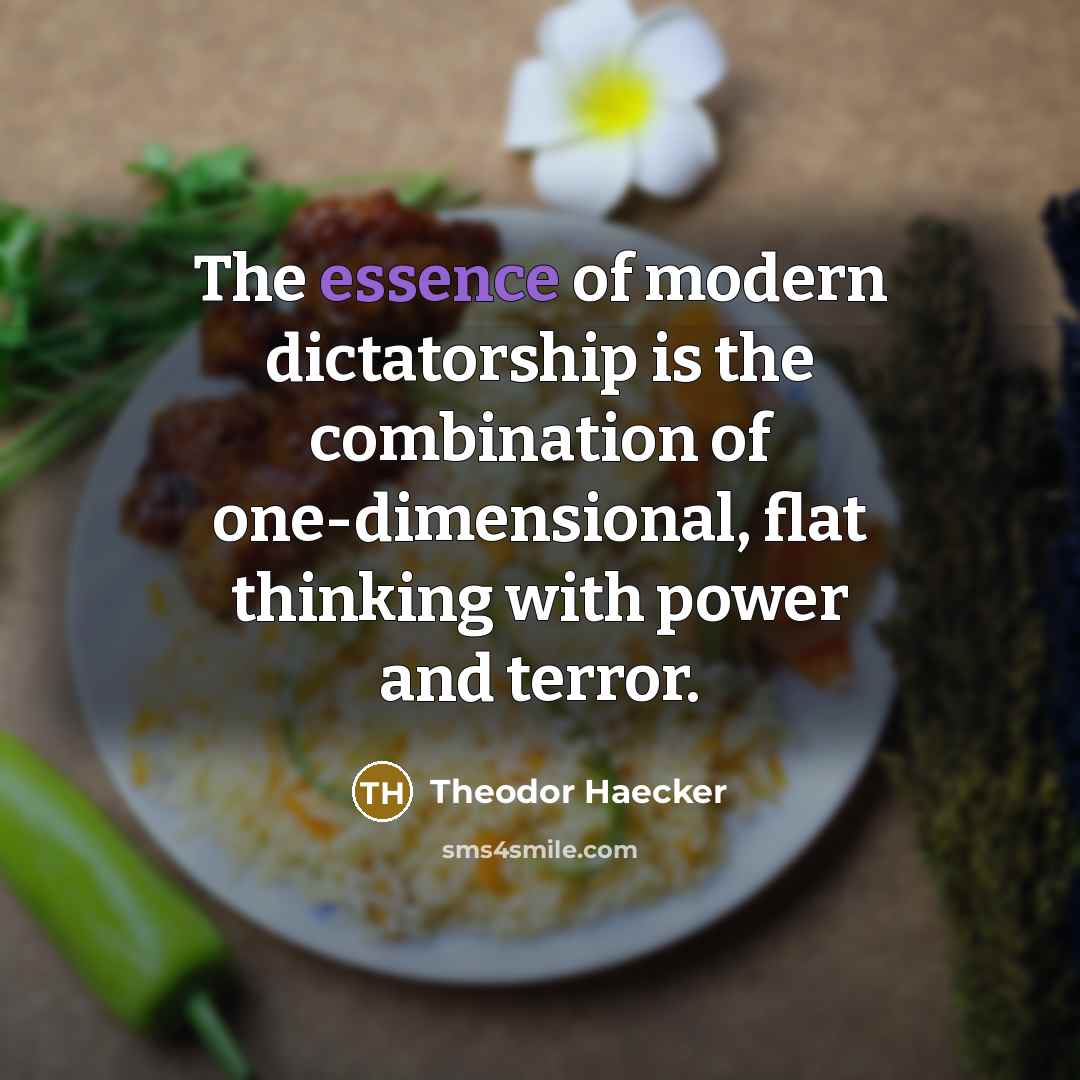 “The essence of modern dictatorship is the combination of one-dimensional,…” quote by Theodor Haecker