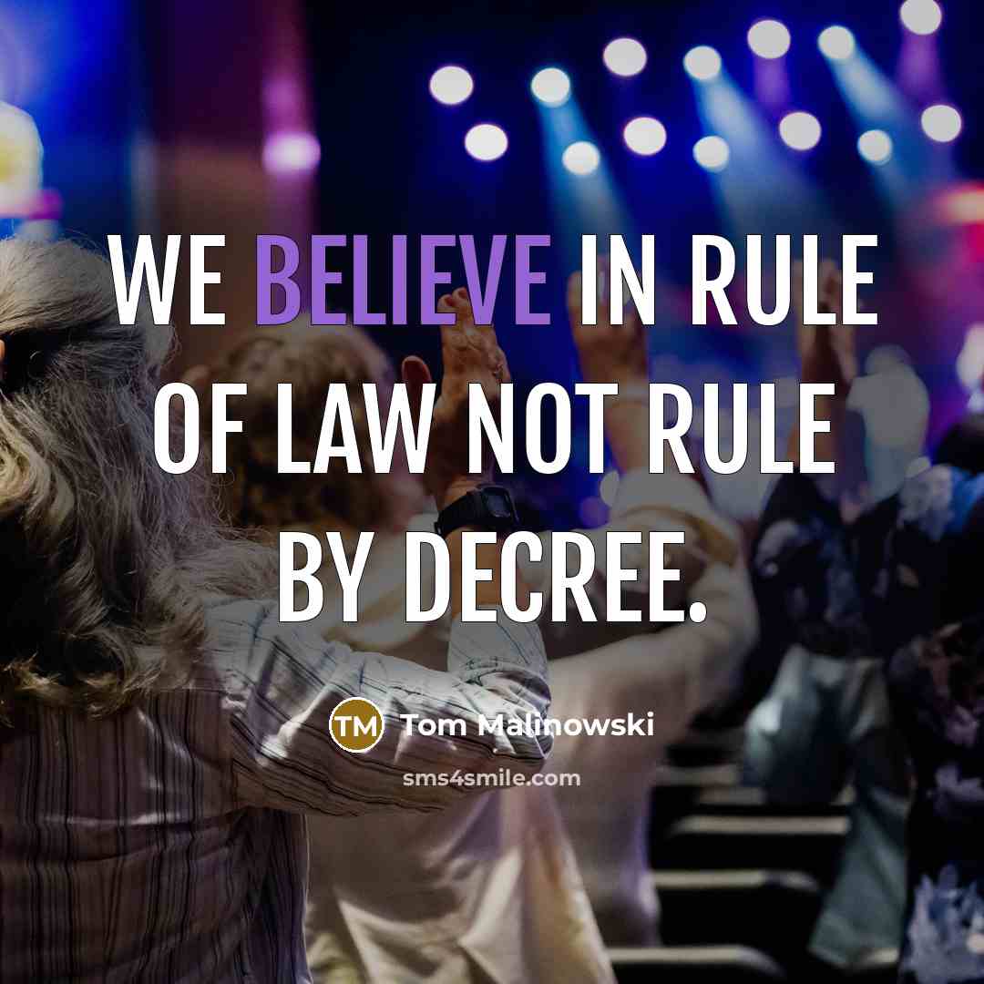 “We believe in rule of law not rule by decree.…” quote by Tom Malinowski