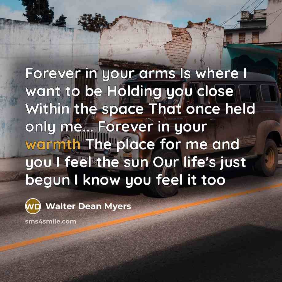 “Forever in your arms Is where I want to be…” quote by Walter Dean Myers