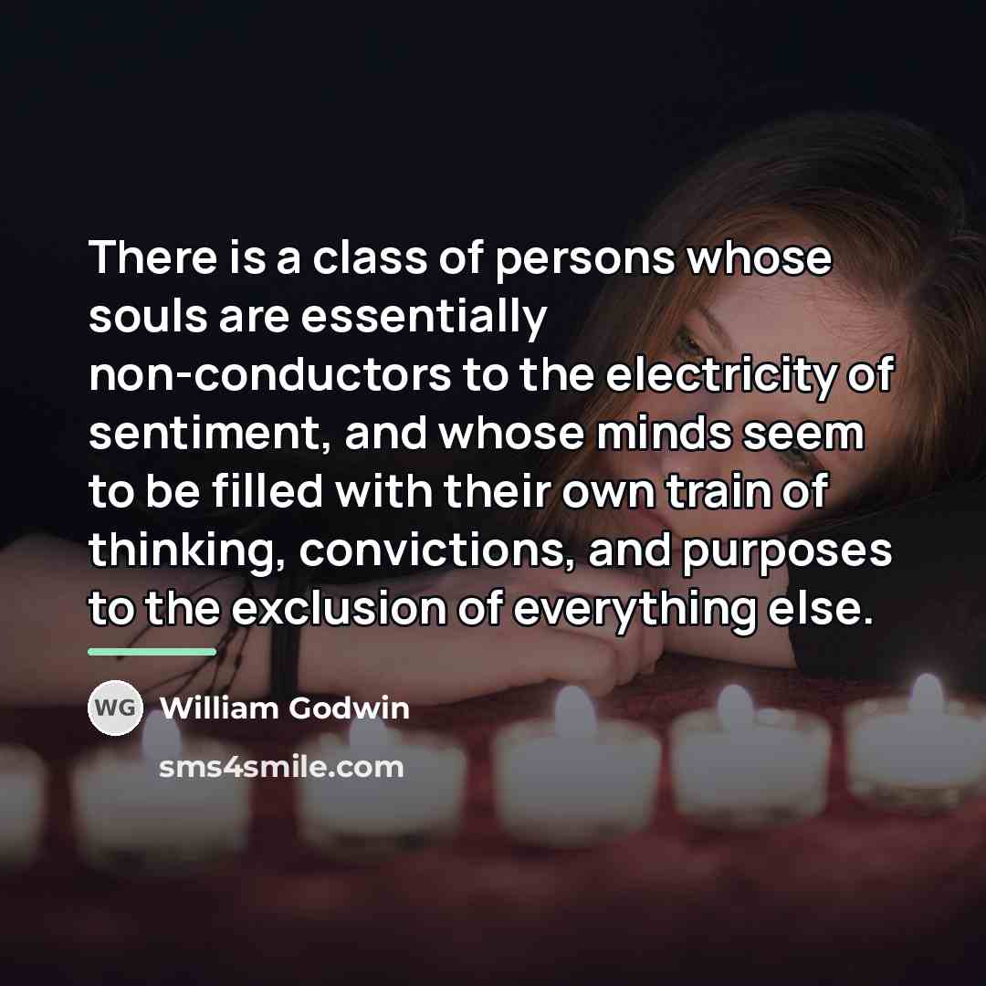 “There is a class of persons whose souls are essentially…” quote by William Godwin
