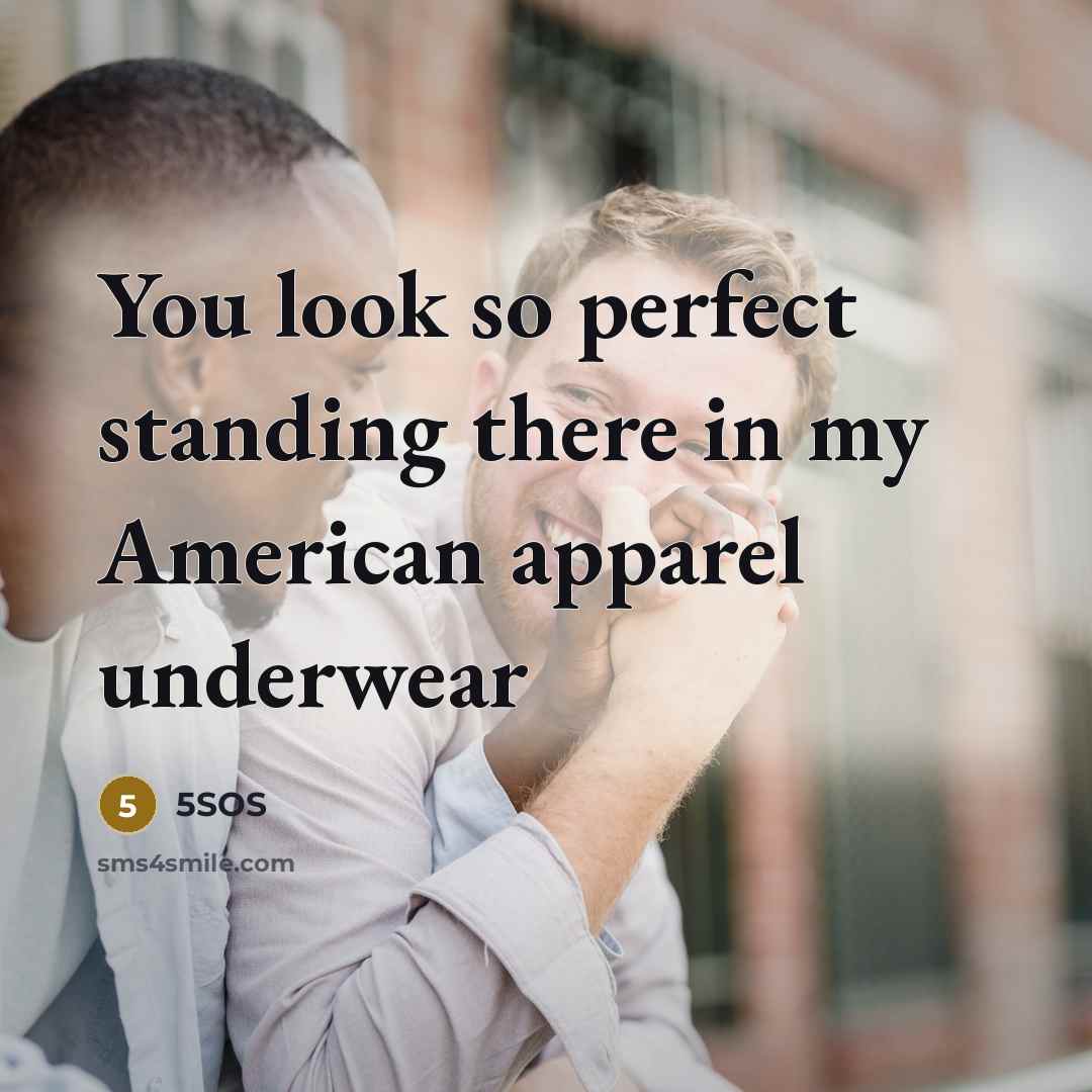 “You look so perfect standing there in my American apparel…” quote by 5SOS