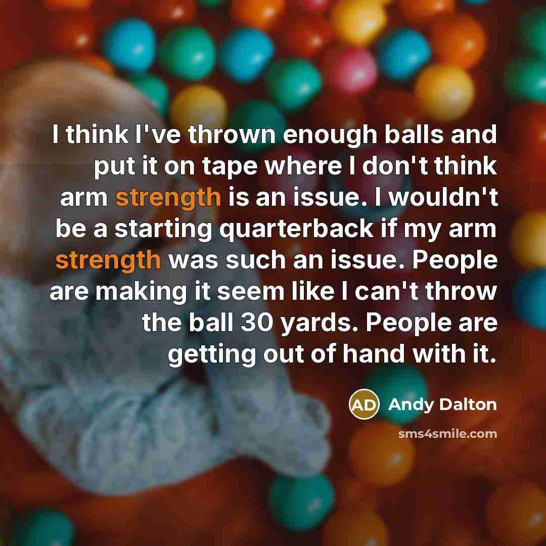“I think I've thrown enough balls and put it on…” quote by Andy Dalton
