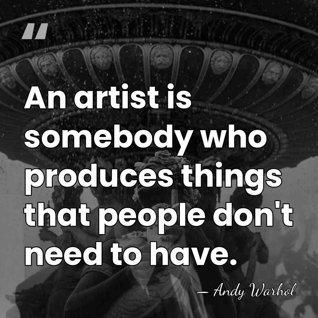An artist is somebody who produces things that people don't need to&hellip; - Andy Warhol