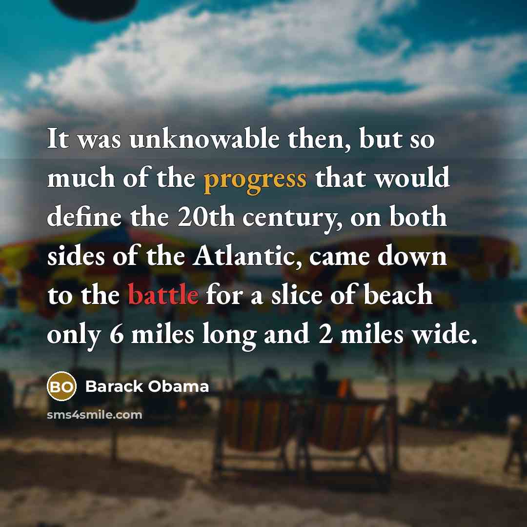 “It was unknowable then, but so much of the progress…” quote by Barack Obama