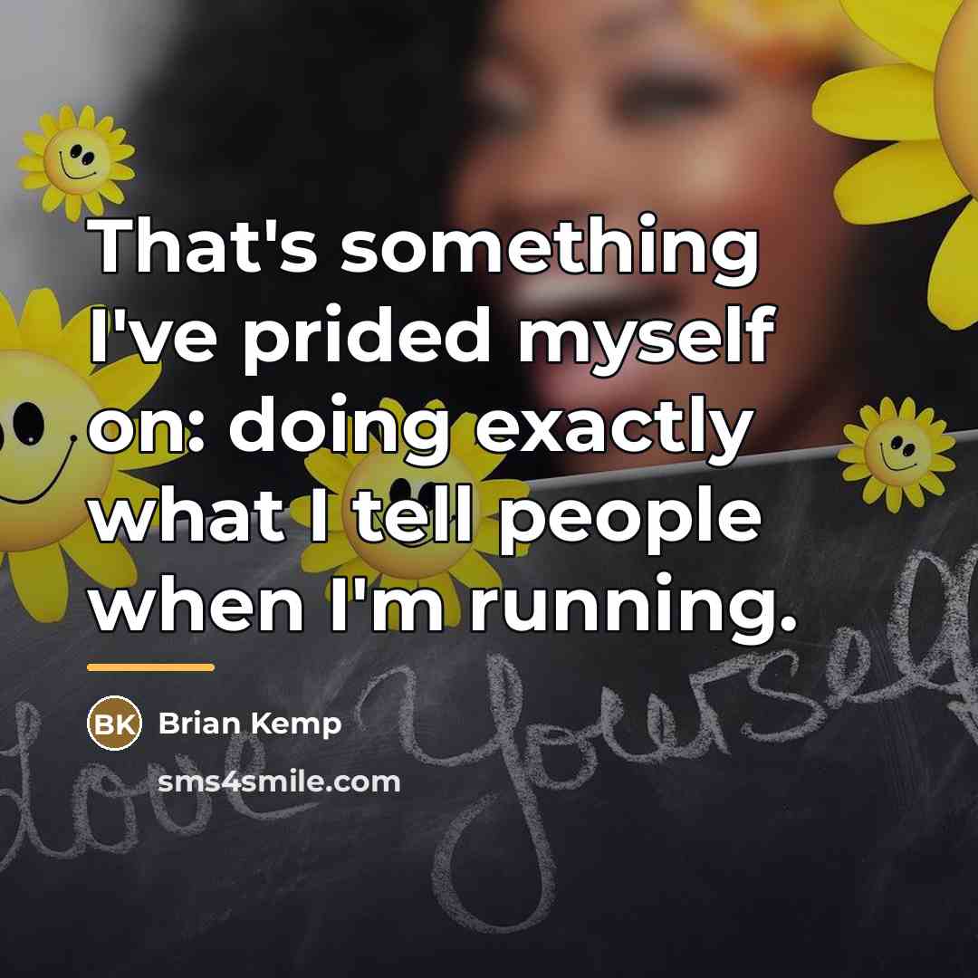 “That's something I've prided myself on: doing exactly what I…” quote by Brian Kemp