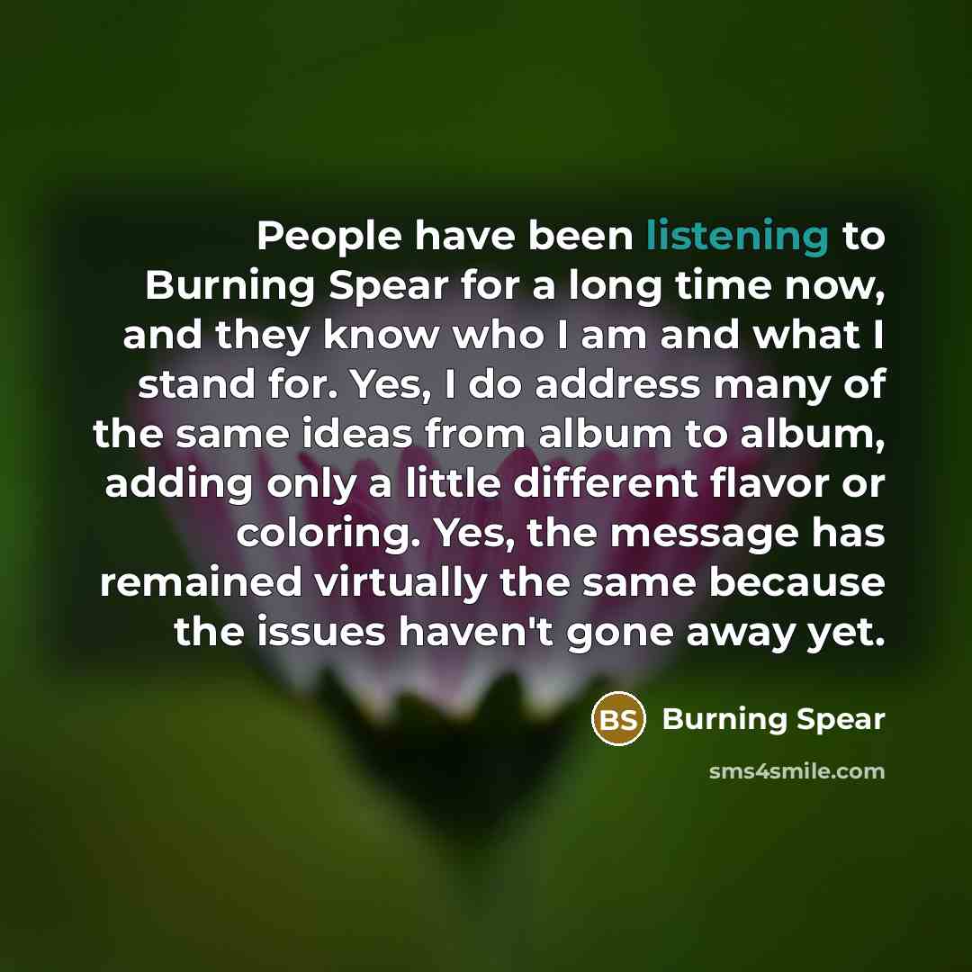 “People have been listening to Burning Spear for a long…” quote by Burning Spear