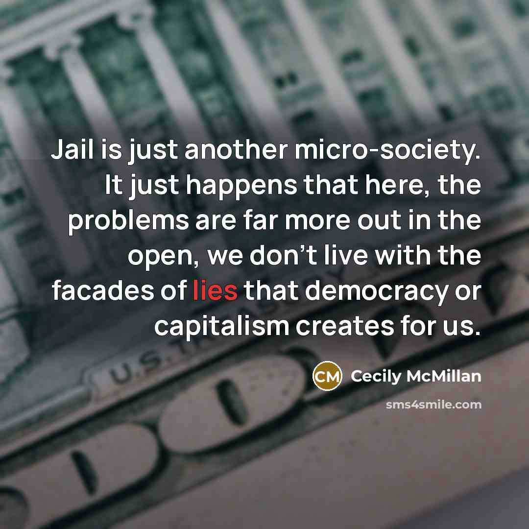 “Jail is just another micro-society. It just happens that here,…” quote by Cecily McMillan