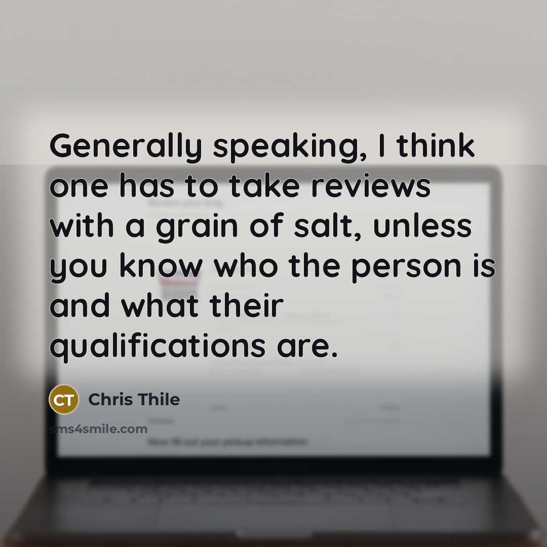“Generally speaking, I think one has to take reviews with…” quote by Chris Thile