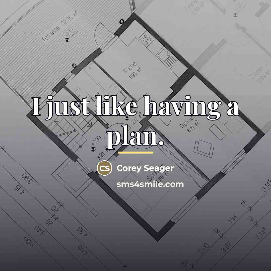 “I just like having a plan.…” quote by Corey Seager