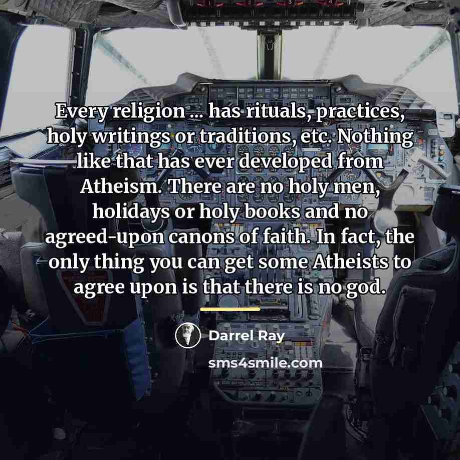 “Every religion ... has rituals, practices, holy writings or traditions,…” quote by Darrel Ray