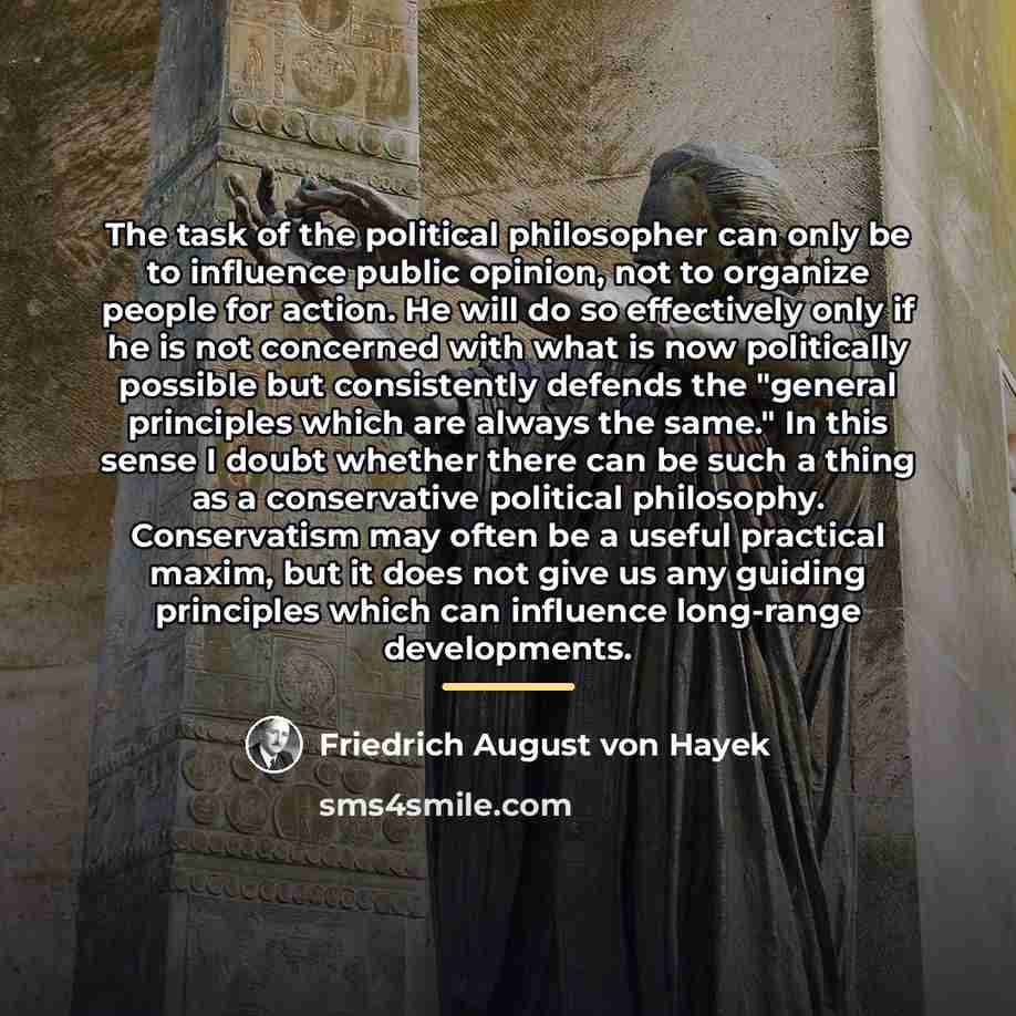 “The task of the political philosopher can only be to…” quote by Friedrich August von Hayek