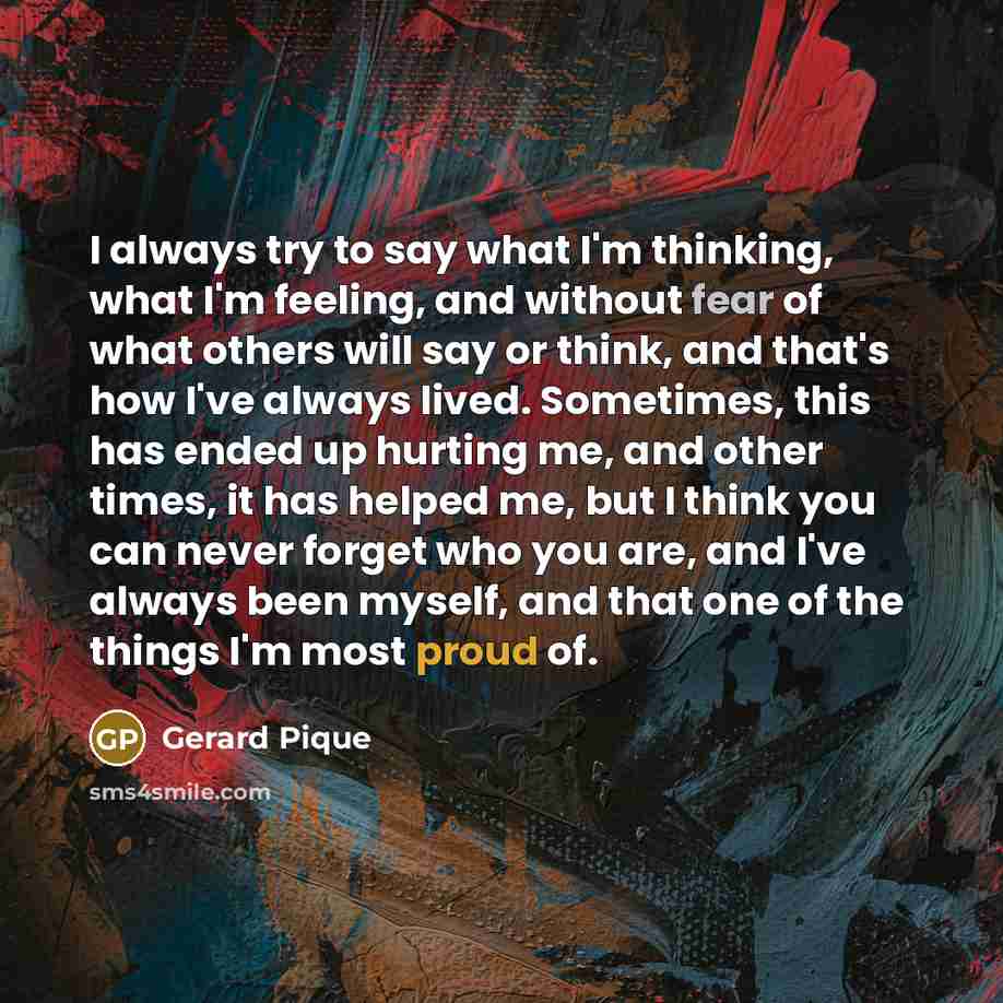 “I always try to say what I'm thinking, what I'm…” quote by Gerard Pique