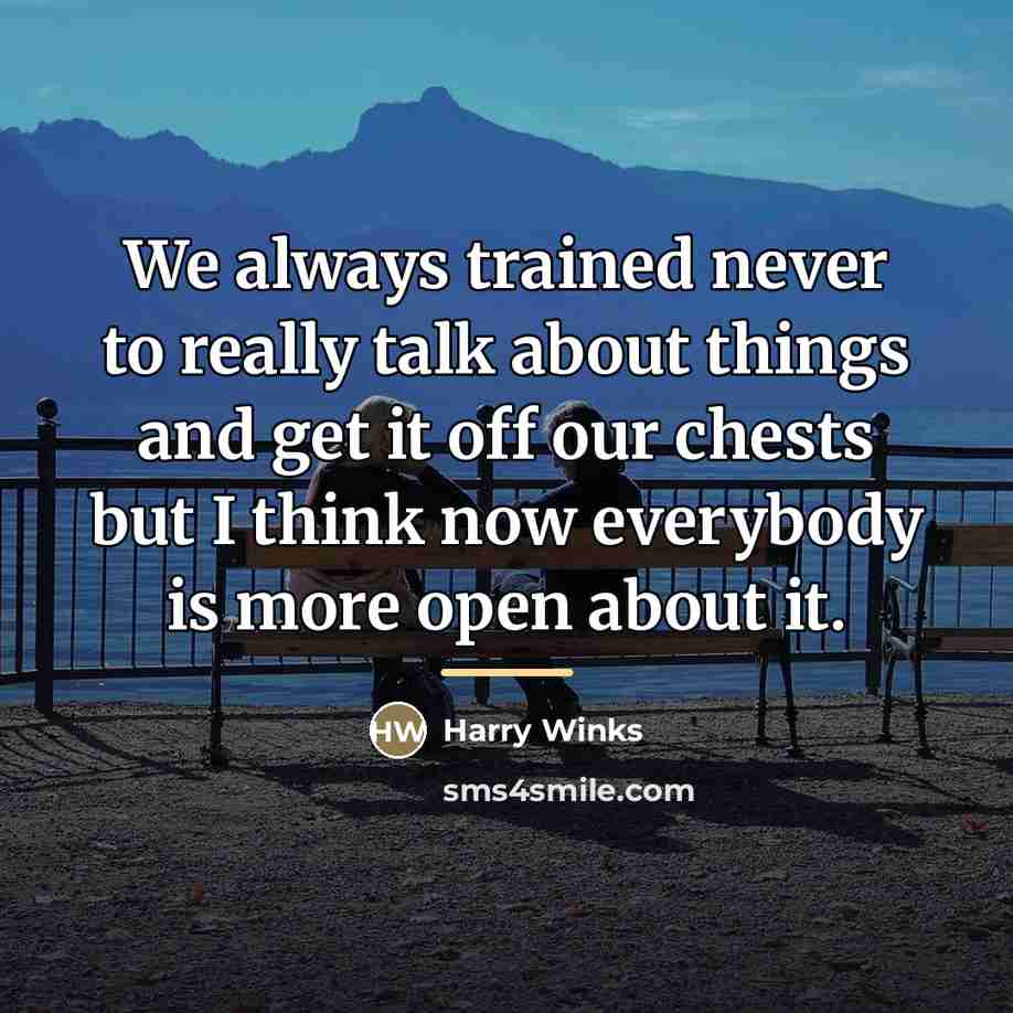 “We always trained never to really talk about things and…” quote by Harry Winks