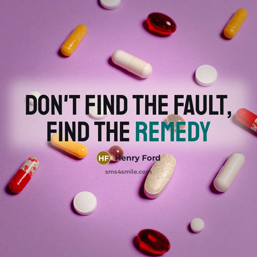 “Don't find the fault, find the remedy” quote by Henry Ford