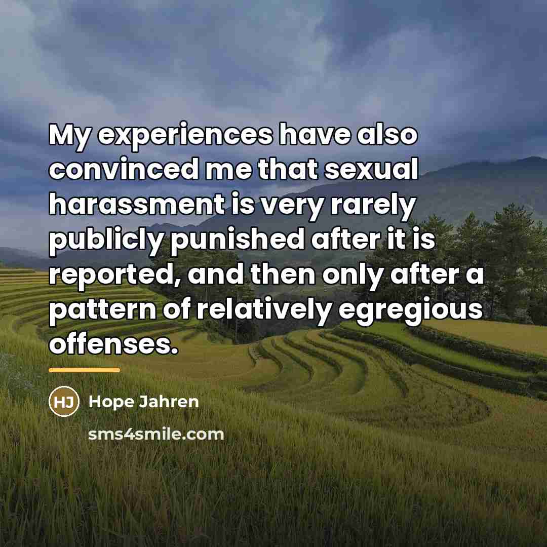 “My experiences have also convinced me that sexual harassment is…” quote by Hope Jahren