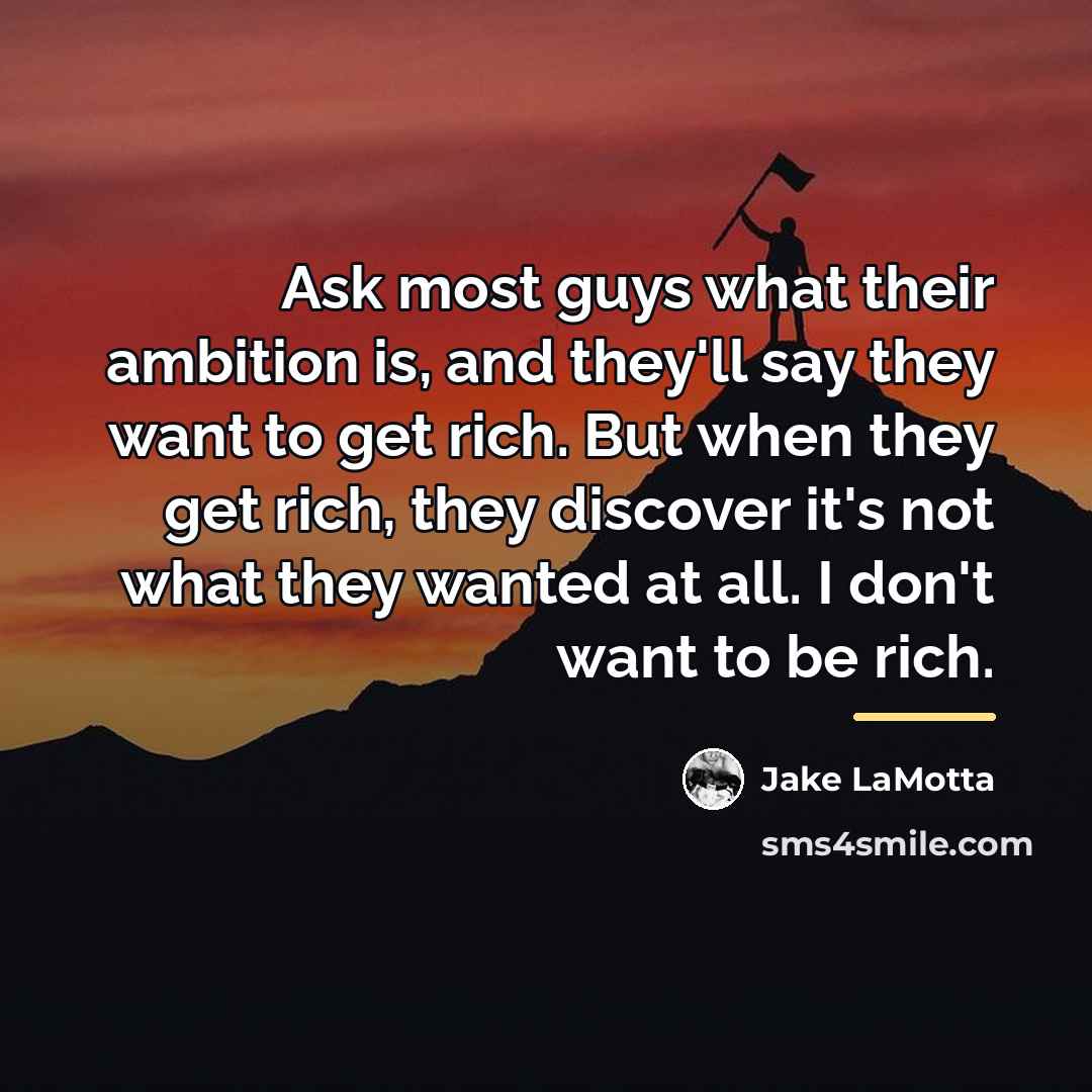 “Ask most guys what their ambition is, and they'll say…” quote by Jake LaMotta