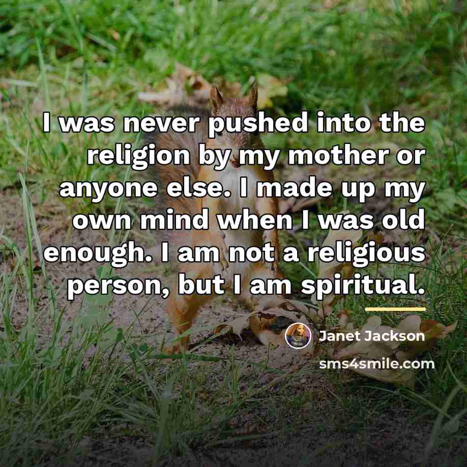“I was never pushed into the religion by my mother…” quote by Janet Jackson