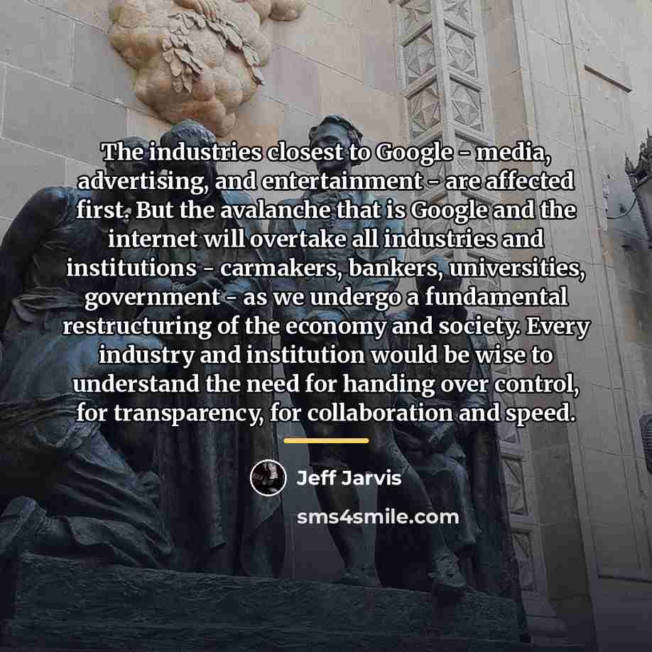 “The industries closest to Google - media, advertising, and entertainment…” quote by Jeff Jarvis