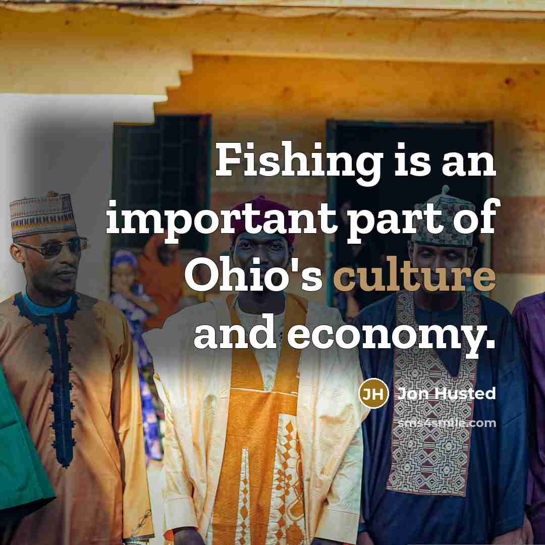 “Fishing is an important part of Ohio's culture and economy.…” quote by Jon Husted