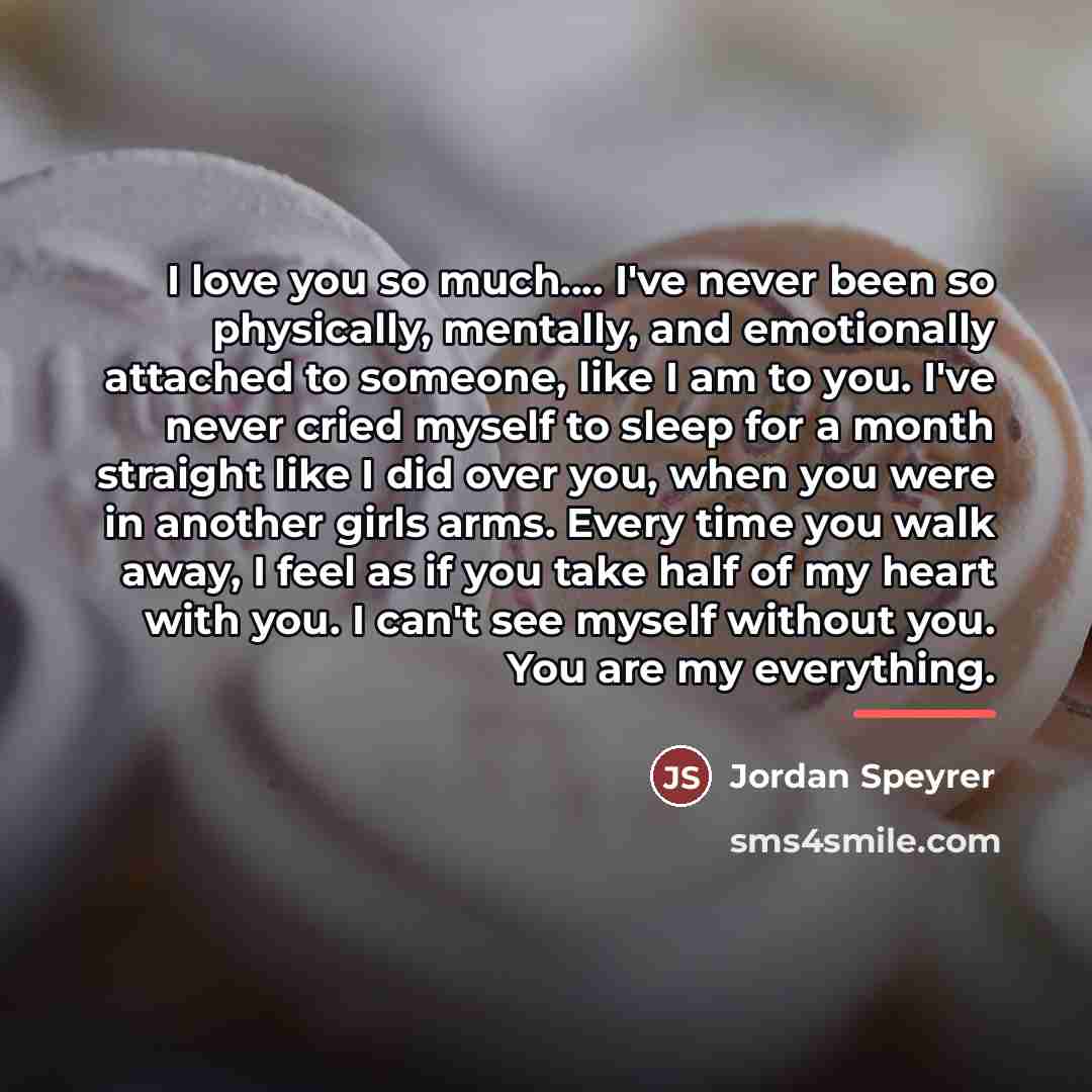 “I love you so much.... I've never been so physically,…” quote by Jordan Speyrer