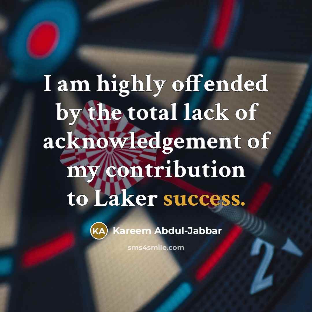 “I am highly offended by the total lack of acknowledgement…” quote by Kareem Abdul-Jabbar