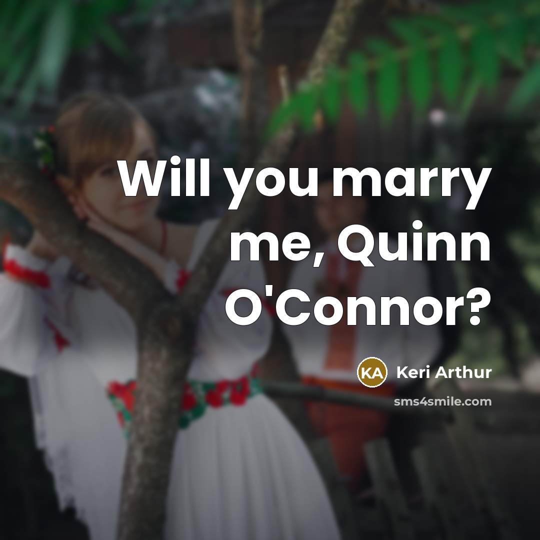 “Will you marry me, Quinn O'Connor?” quote by Keri Arthur