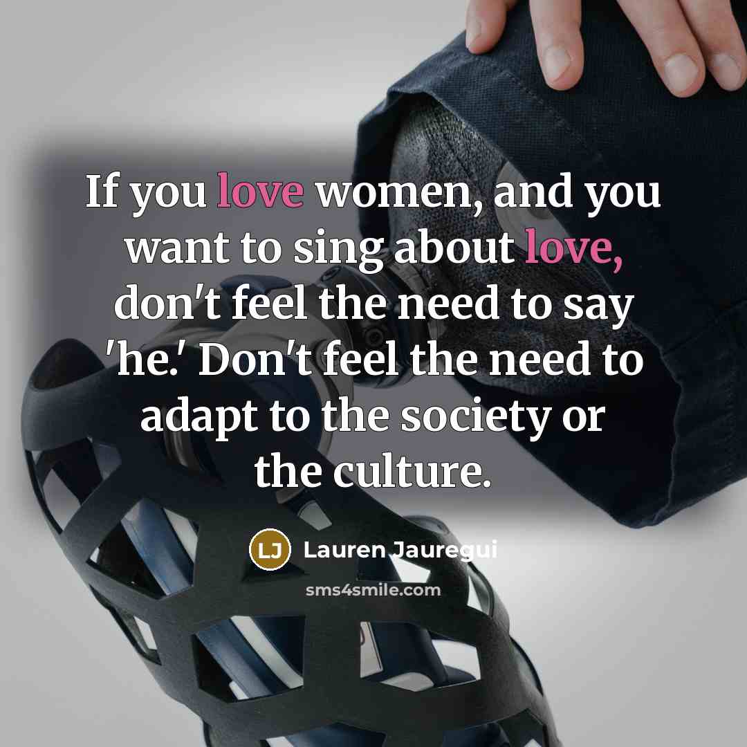 “If you love women, and you want to sing about…” quote by Lauren Jauregui