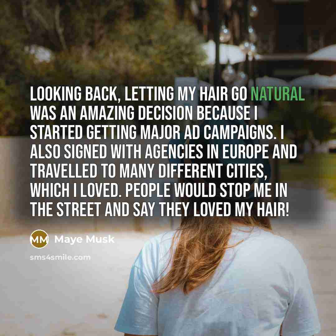 “Looking back, letting my hair go natural was an amazing…” quote by Maye Musk