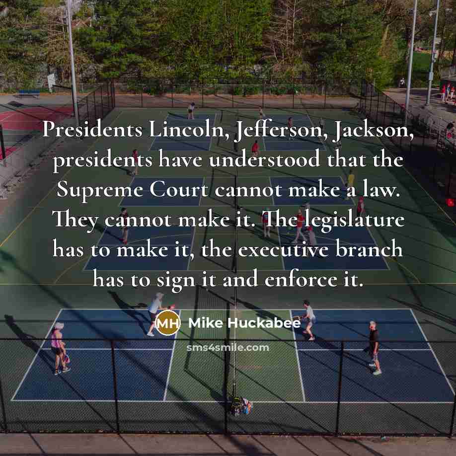 “Presidents Lincoln, Jefferson, Jackson, presidents have understood that the Supreme…” quote by Mike Huckabee
