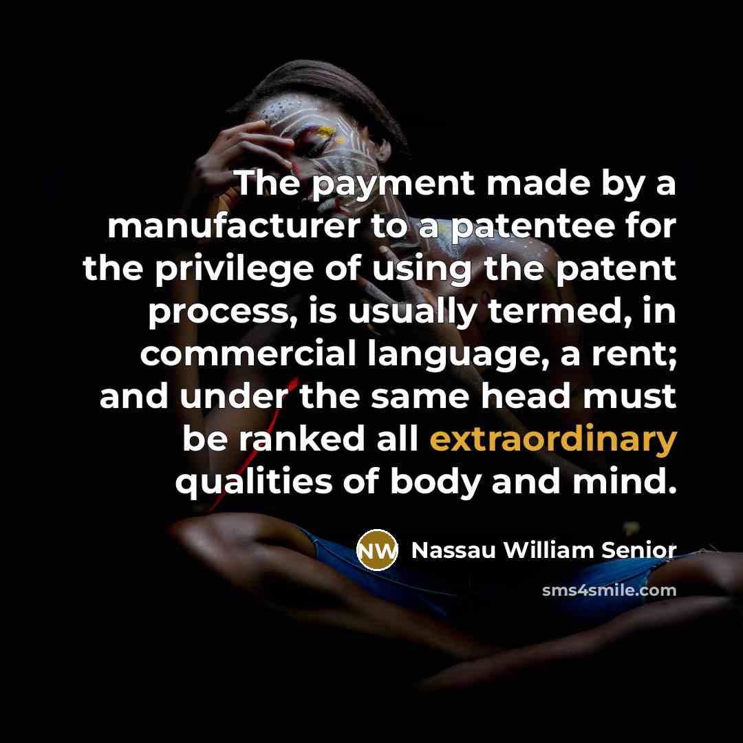 “The payment made by a manufacturer to a patentee for…” quote by Nassau William Senior