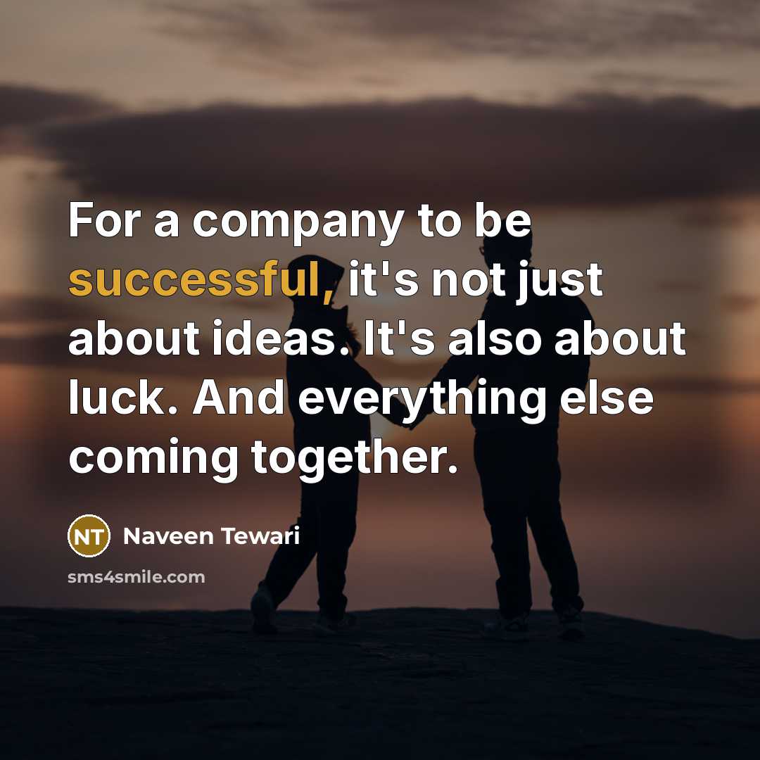 “For a company to be successful, it's not just about…” quote by Naveen Tewari