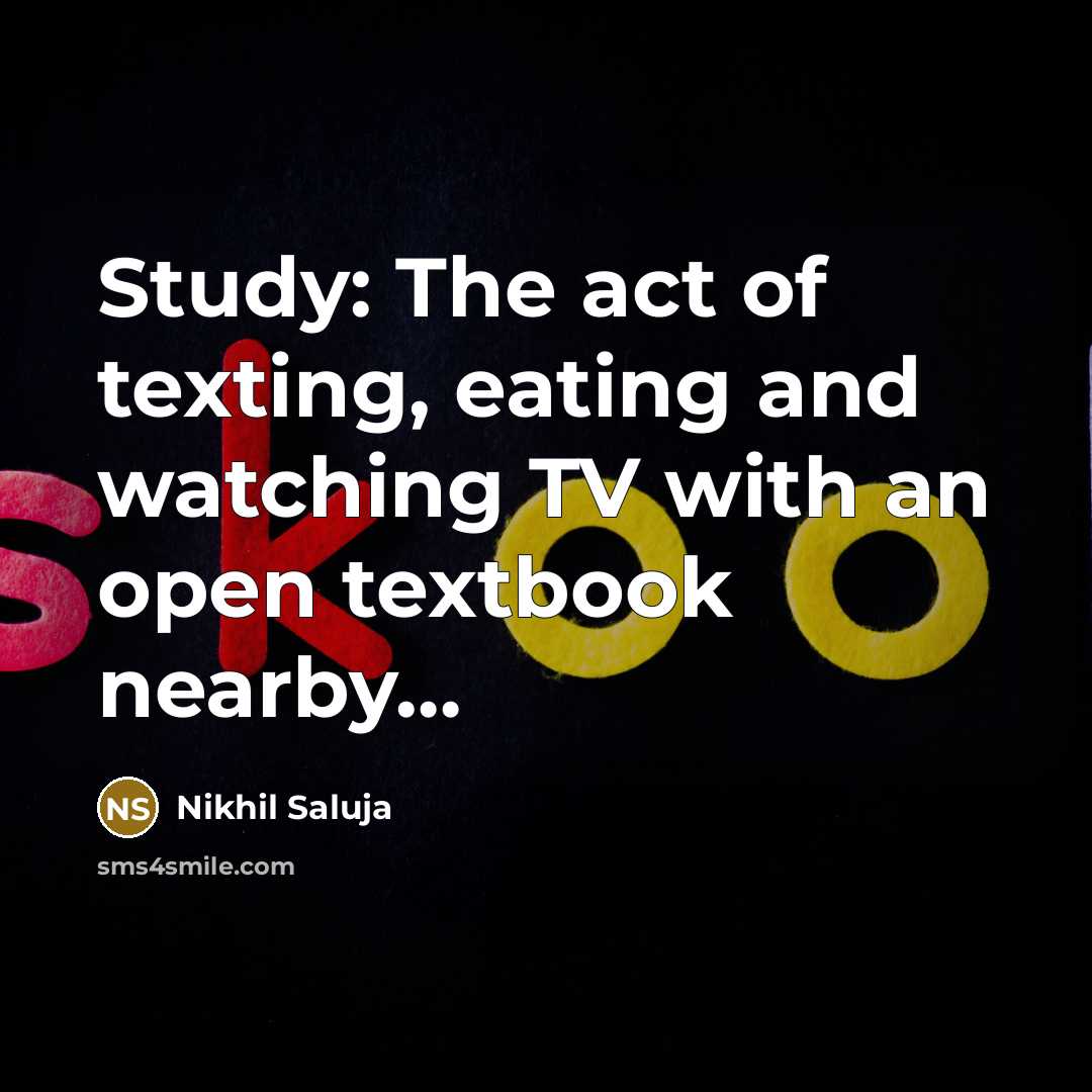 “Study: The act of texting, eating and watching TV with…” quote by Nikhil Saluja