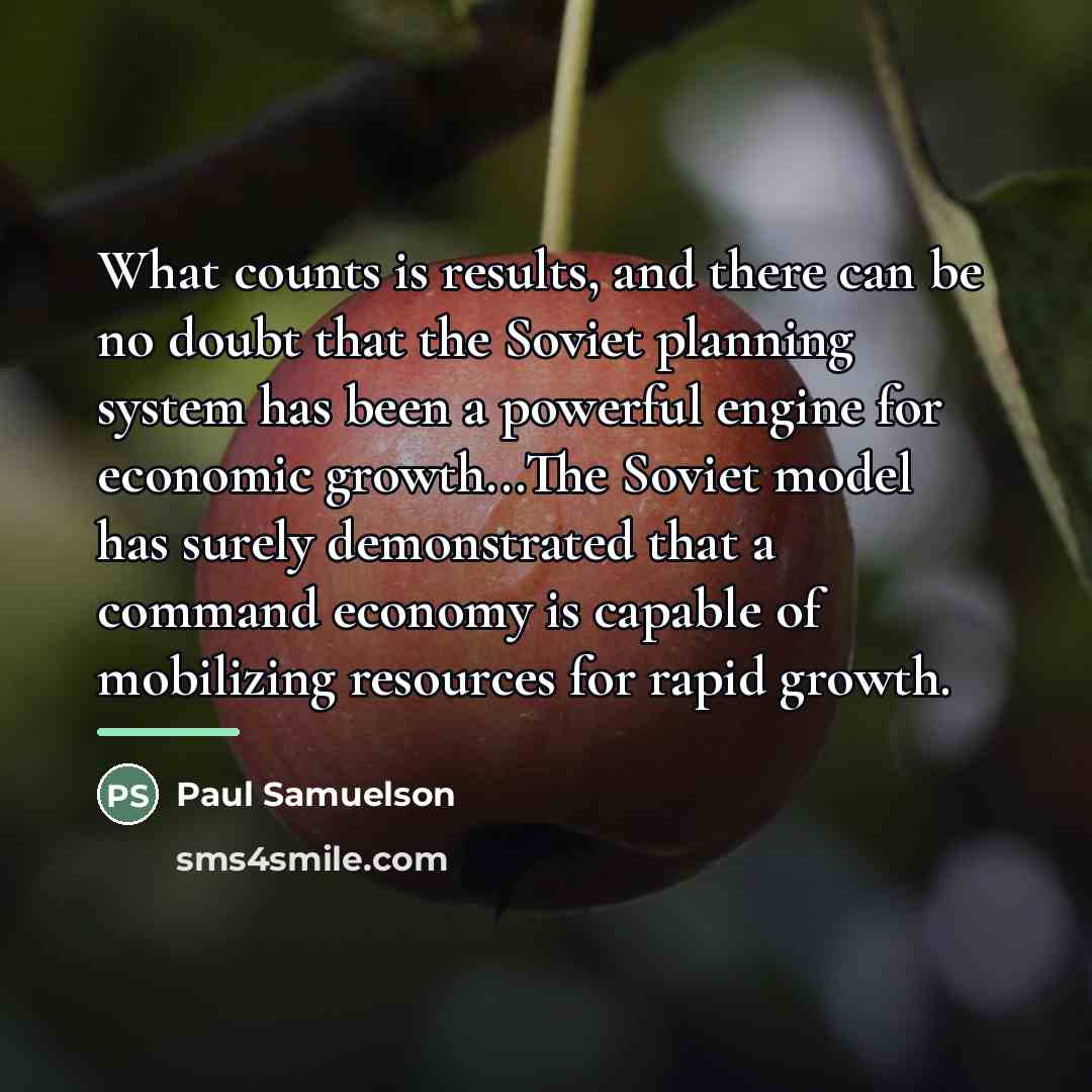 “What counts is results, and there can be no doubt…” quote by Paul Samuelson