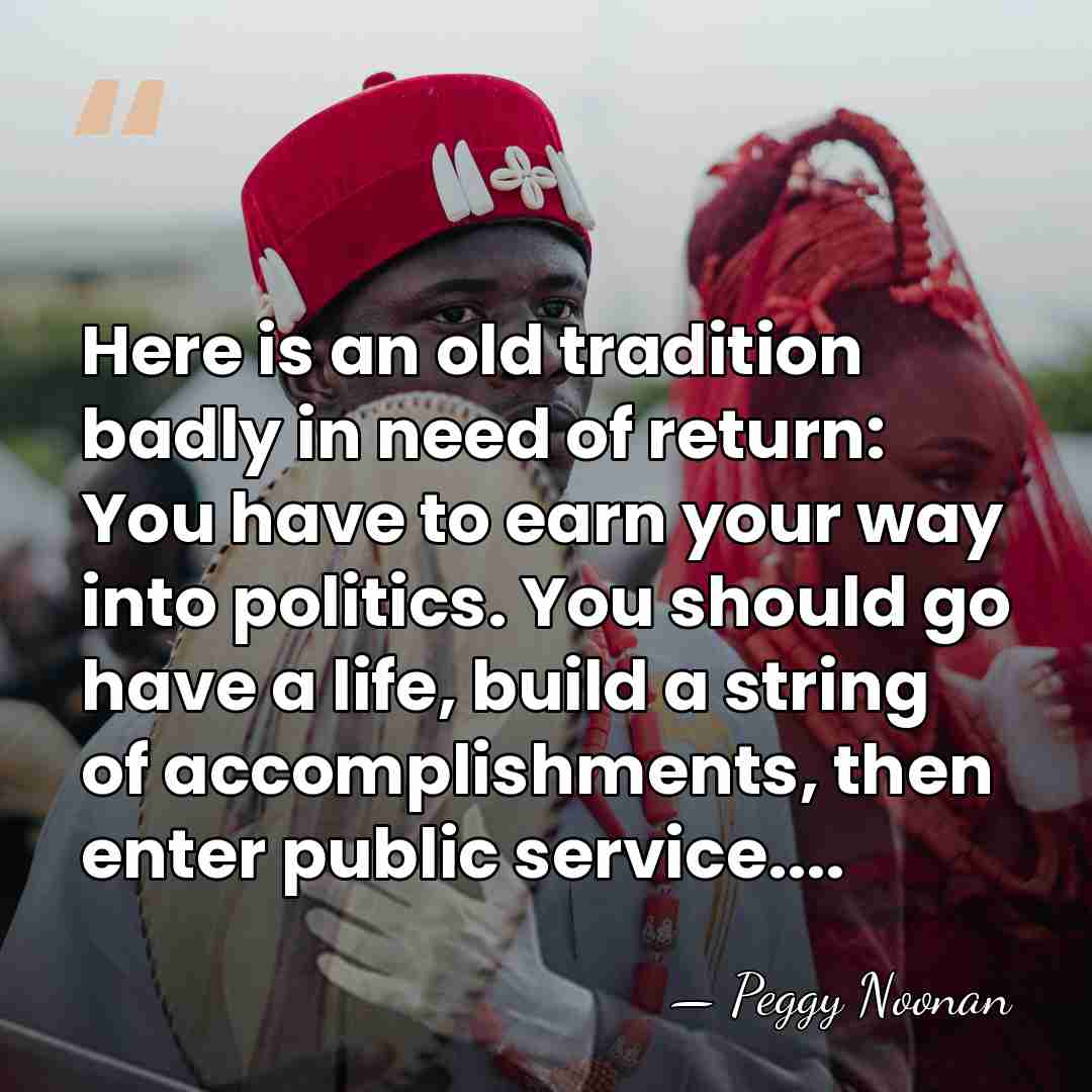 Here is an old tradition badly in need of return: You have&hellip; - Peggy Noonan