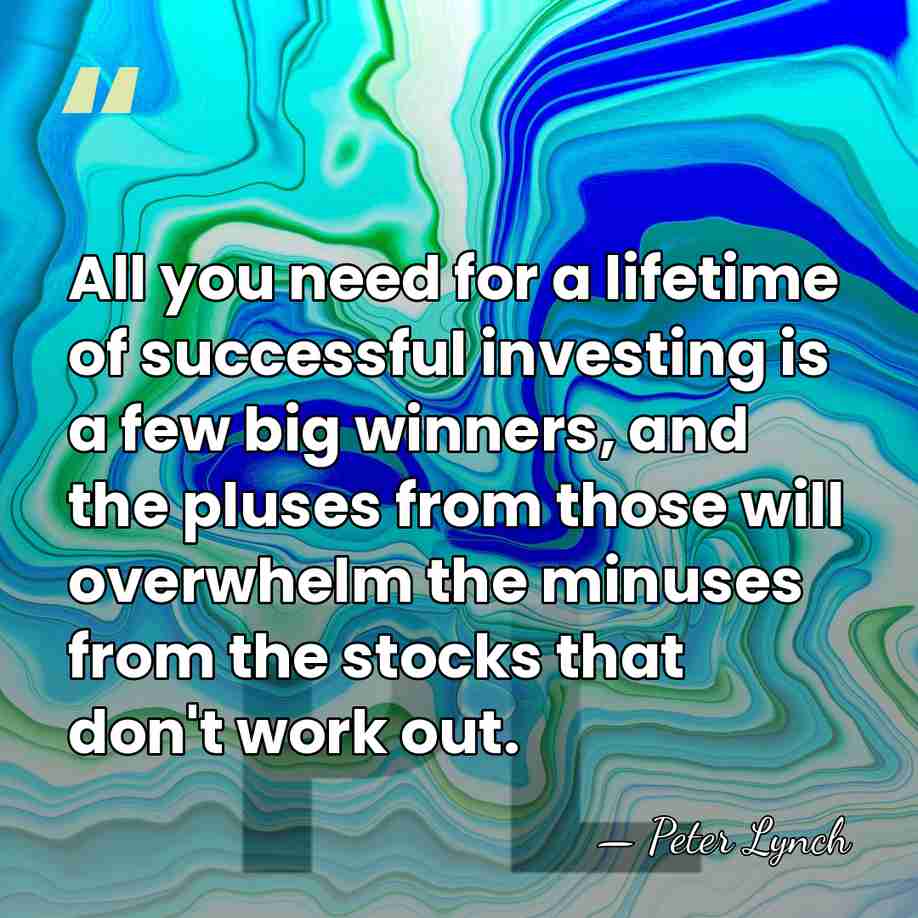 All you need for a lifetime of successful investing is a few&hellip; - Peter Lynch