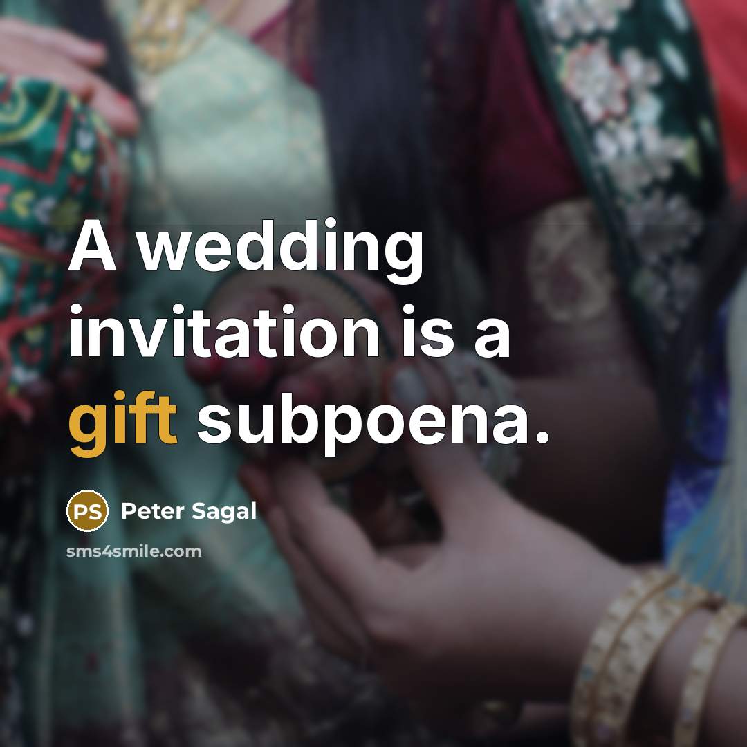 “A wedding invitation is a gift subpoena.…” quote by Peter Sagal